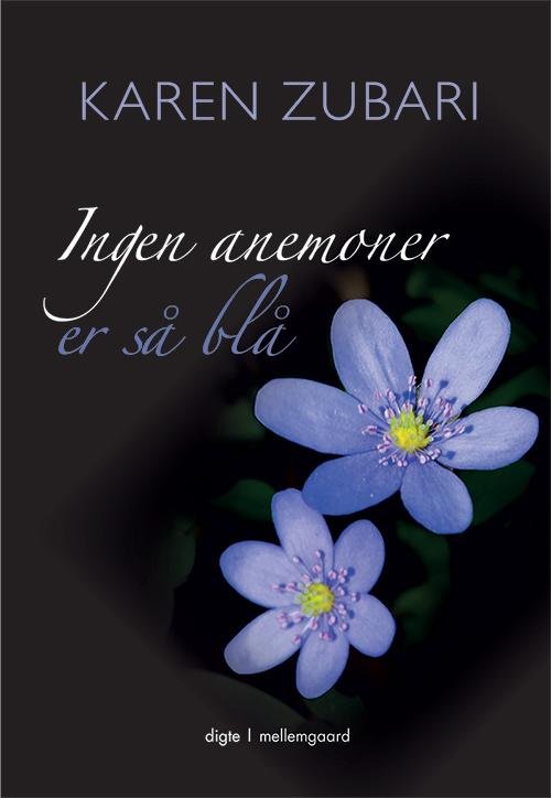 Cover for Karen Zubari · Ingen anemoner er så blå (Book) [1º edição] (2016)