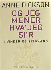 Cover for Anne Dickson · Og jeg mener hva´ jeg si´r (Book) [1. wydanie] (2001)