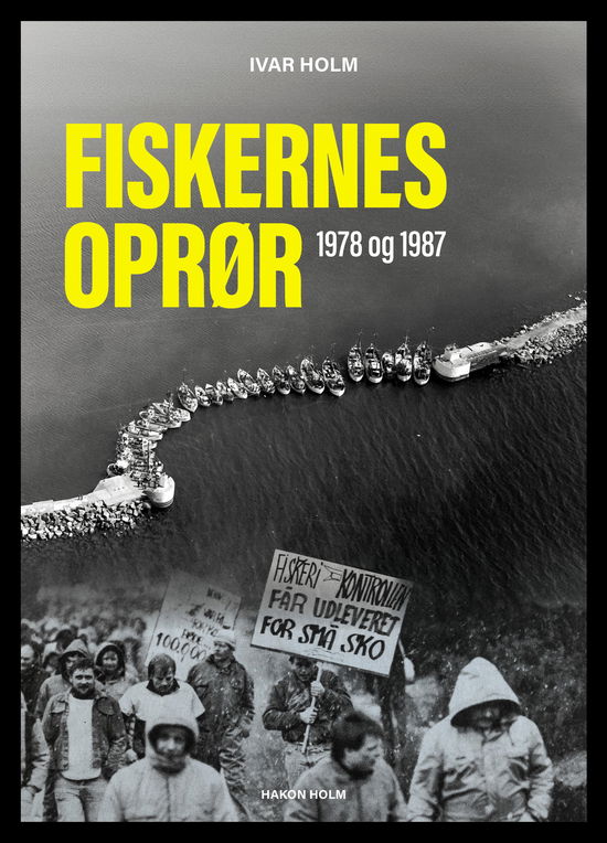 Cover for Ivar Holm · Fiskernes oprør 1978 og 1987 (Sewn Spine Book) [1. Painos] (2024)