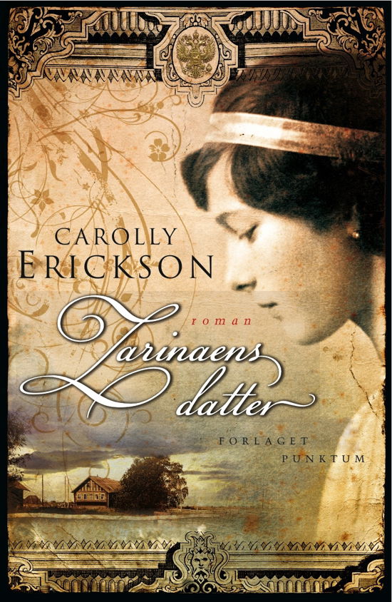 Cover for Carolly Erickson · Zarinaens datter (Bound Book) [1. wydanie] [Indbundet] (2011)