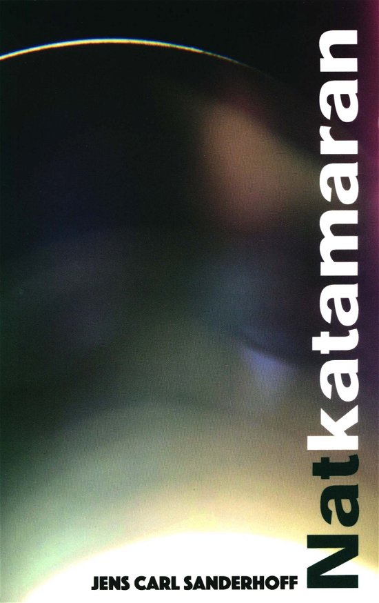 Cover for Jens Carl Sanderhoff · Natkatamaran (Sewn Spine Book) [1e uitgave] (2018)