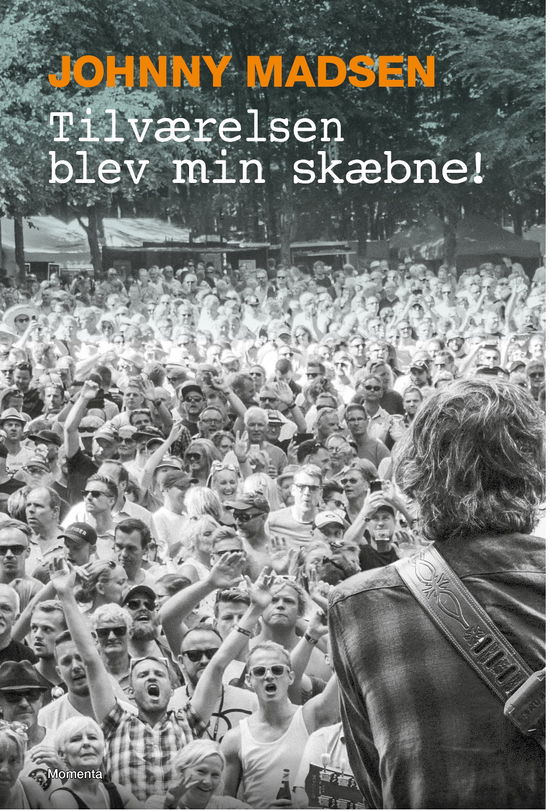 Cover for Johnny Madsen · Tilværelsen blev min skæbne (Heftet bok) [1. utgave] (2023)