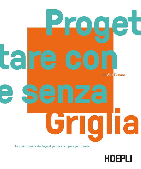 Cover for Timothy Samara · Progettare Con E Senza Griglia. La Costruzione Del Layout Per La Stampa E Per Il Web (Book)