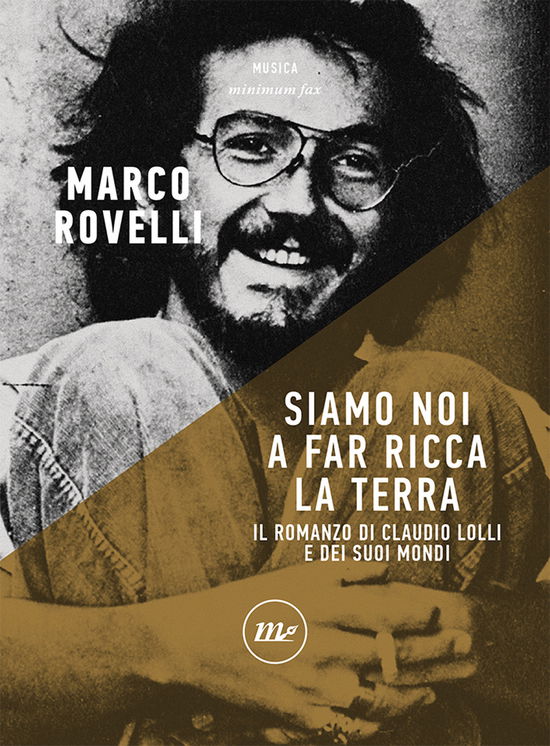 Siamo Noi A Far Ricca La Terra. Il Romanzo Di Claudio Lolli E Dei Suoi Mondi - Marco Rovelli - Books -  - 9788833892375 - 