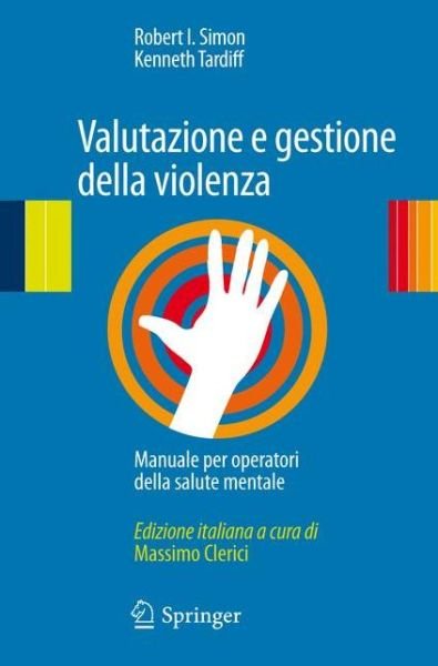 Simon  Robert I. · Valutazione E Gestione Della Violenza: Manuale Per Operatori Della Salute Mentale (Paperback Bog) [2014 edition] (2014)