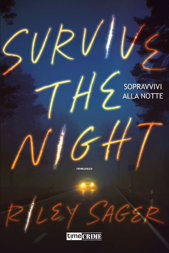 Cover for Riley Sager · Sopravvivi Alla Notte. Survive The Night (Book)