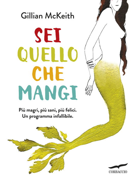 Cover for Gillian McKeith · Sei Quello Che Mangi. Nuova Ediz. (Book)