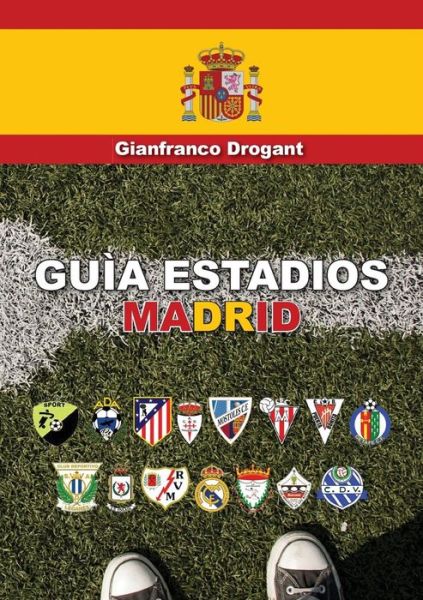 Cover for Gianfranco Domenico Drogant · Guia Estadios Madrid (Paperback Book) (2015)