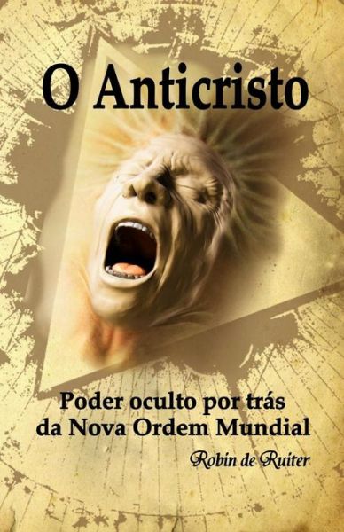 O Anticristo - Robin De Ruiter - Books - Mayra Publications - 9789079680375 - September 3, 2016