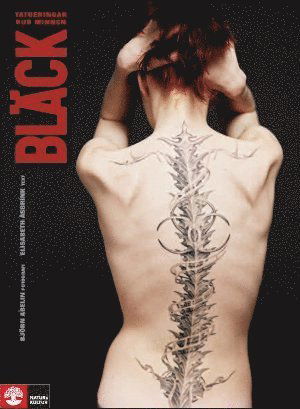 Cover for Elisabeth Åsbrink · Bläck Tatueringar hud minnen : - tatueringar hud minnen (Bound Book) (2010)