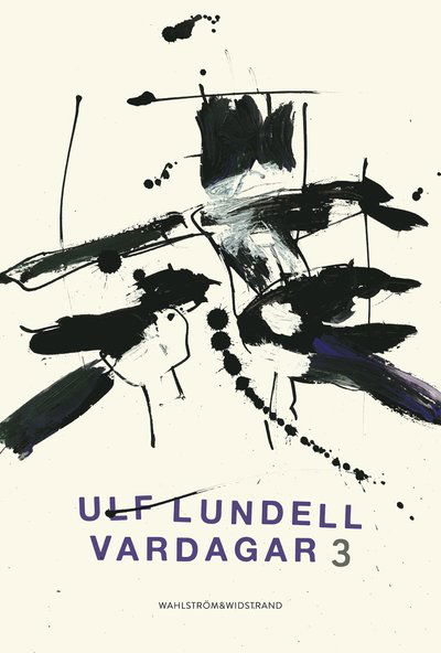 Cover for Ulf Lundell · Vardagar 3 (Innbunden bok) (2020)