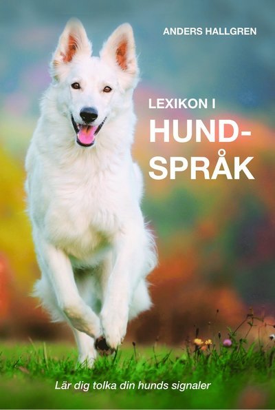 Cover for Anders Hallgren · Lexikon i hundspråk : lär dig tolka din hunds signaler (Gebundesens Buch) (2018)