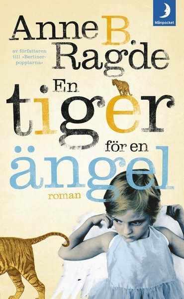 Cover for Anne B. Ragde · En tiger för en ängel (Paperback Bog) (2013)