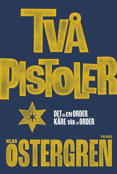 Två pistoler - Klas Östergren - Libros - Bokförlaget Polaris - 9789177955375 - 10 de junio de 2022