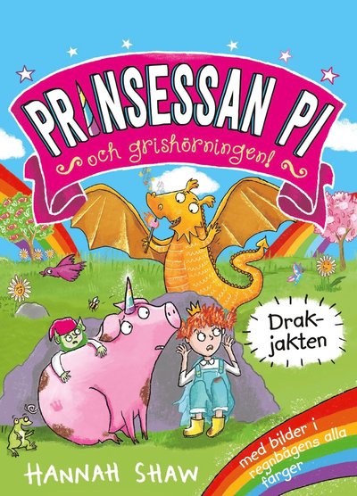 Prinsessan Pi och grishörningen: Drakjakten - Hannah Shaw - Boeken - Lind & Co - 9789179034375 - 30 maart 2021