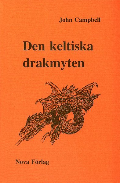Den keltiska drakmyten - John Campbell - Bøger - Nova Förlag - 9789197049375 - 1. november 1990