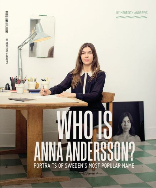 Cover for Meredith Andrews · Who is Anna Andersson: Portraits of Sweden's Most Popular Name (Taschenbuch) (2014)