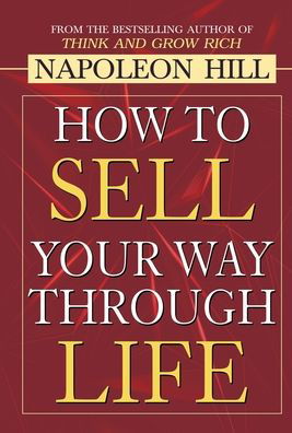 Cover for Napoleon Hill · How to Sell Your Way Through Life (Innbunden bok) (2005)