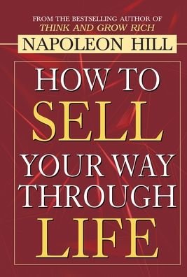 Cover for Napoleon Hill · How to Sell Your Way Through Life (Hardcover Book) (2005)