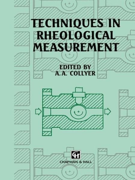 Cover for A a Collyer · Techniques in Rheological Measurement (Pocketbok) [Softcover Reprint of the Original 1st Ed. 1993 edition] (2012)