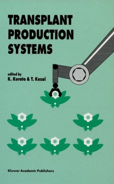 Cover for K Kurata · Transplant Production Systems: Proceedings of the International Symposium on Transplant Production Systems, Yokohama, Japan, 21-26 July 1992 (Pocketbok) [1992 edition] (2014)