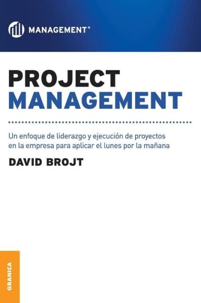 Project Management - David Brojt - Książki - Ediciones Granica, S.A. - 9789506414375 - 1 czerwca 2005