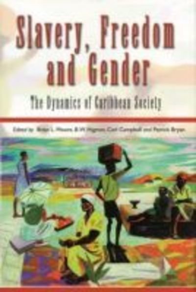 Cover for Brian L. Moore · Slavery, Freedom and Gender: The Dynamics of Caribbean Society (Taschenbuch) (2003)