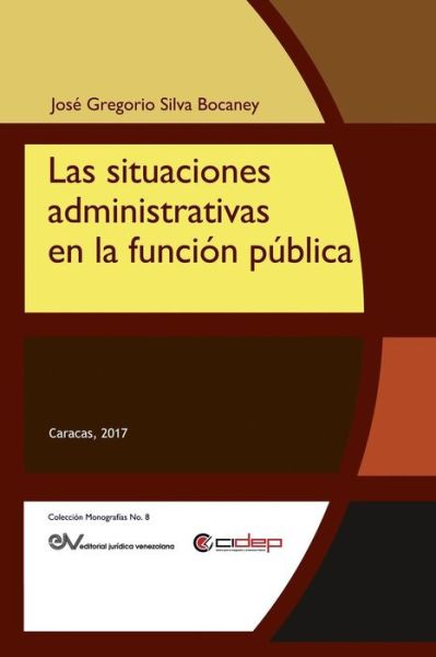 Cover for Jose Gregorio Silva Bocaney · Las Situaciones Administrativas En La Funcion Publica (Paperback Book) (2018)