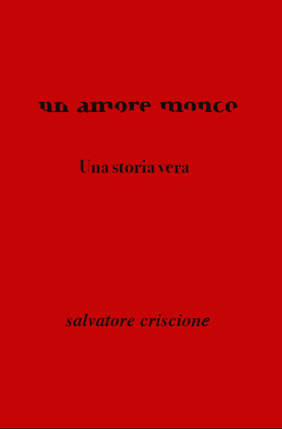 Cover for Salvatore Criscione · Un amore monco (Paperback Book) (2021)