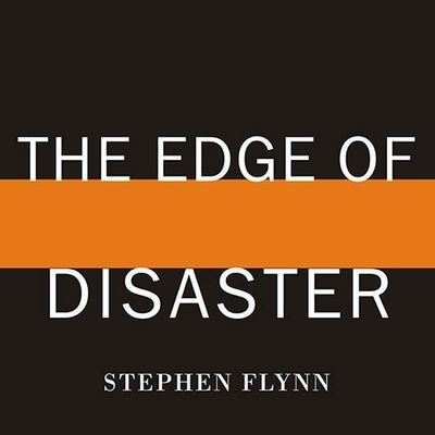 Cover for Stephen Flynn · The Edge of Disaster Lib/E (CD) (2007)