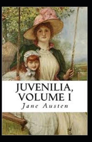 Cover for Jane Austen · Juvenilia Volume I Annotated (Paperback Book) (2022)