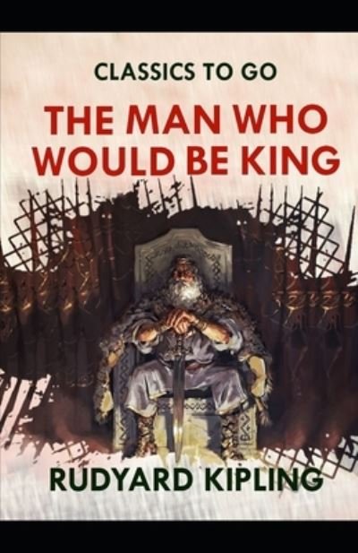 Cover for Rudyard Kipling · The Man Who Would be King (Paperback Book) [Annotated edition] (2021)