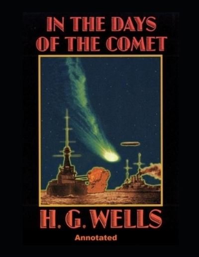 Cover for H G Wells · In the Days of the Comet Annotated (Paperback Book) (2021)