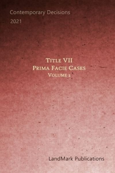 Cover for Landmark Publications · Title VII Prima Facie Cases: Volume 2 (Pocketbok) (2021)