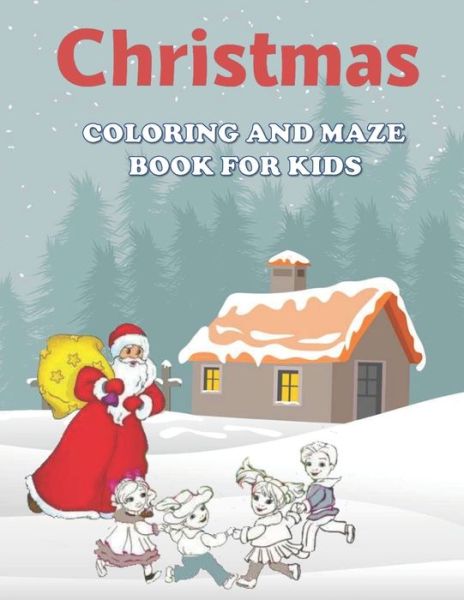 Cover for Lifedreamlove Publishing · Christmas Coloring and Maze Book for Kids (Paperback Book) (2020)