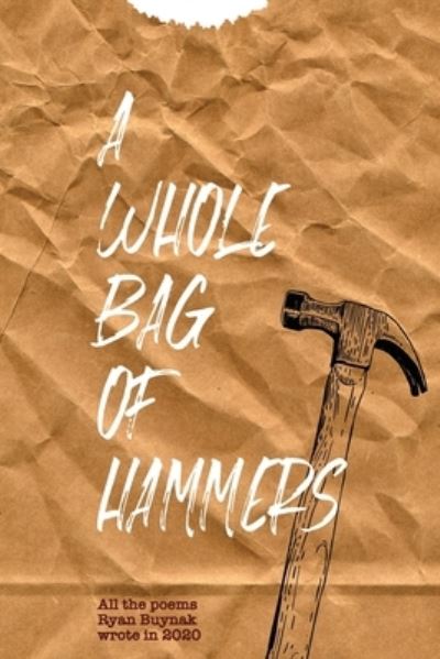 Cover for Ryan Buynak · A Whole Bag of Hammers (Paperback Book) (2020)