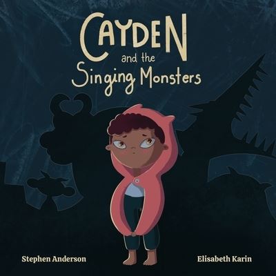 Cover for Stephen Anderson · Cayden and the Singing Monsters (Paperback Book) (2021)