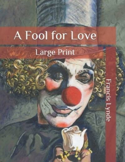 Cover for Francis Lynde · A Fool for Love: Large Print (Paperback Book) (2020)