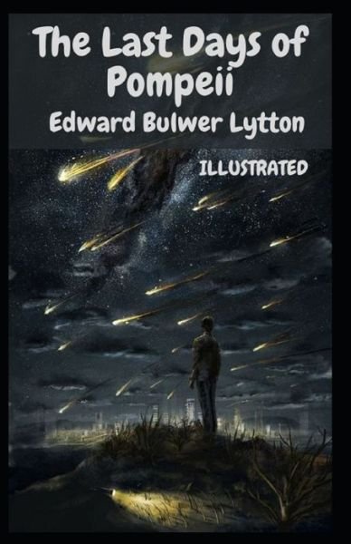 Cover for Edward Bulwer Lytton · The Last Days of Pompeii Illustrated (Paperback Book) (2021)