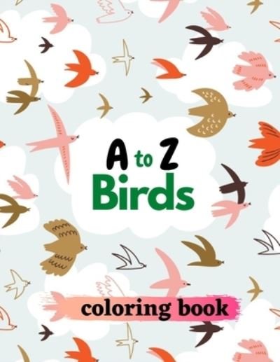 Cover for Augusta Publishers · A to Z Birds Coloring Book (Paperback Book) (2021)