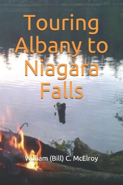 Cover for McElroy, William (Bill) C · Touring Albany to Niagara Falls (Pocketbok) (2020)