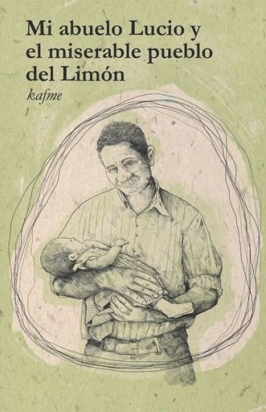 Cover for Kafm (katheryn Stefany Fernandez Mejia) · Mi abuelo Lucio y el miserable pueblo del Limon (Pocketbok) (2020)