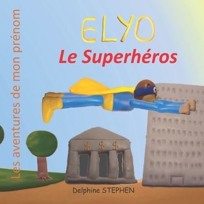 Cover for Delphine Stephen · Elyo le Superheros (Paperback Bog) (2020)