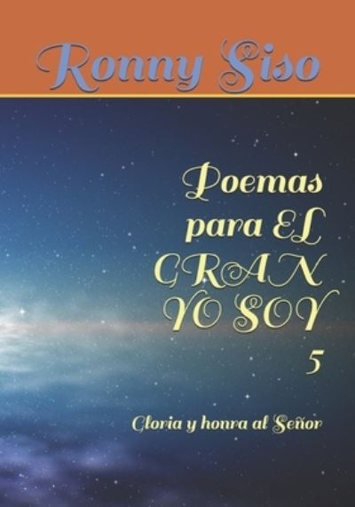 Cover for Ronny Jose Siso · Poemas para EL GRAN YO SOY 5 (Paperback Book) (2020)