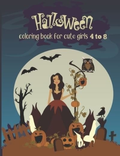 Halloween coloring book for cute girls 4 to 8 - Sufism Spark Publications - Books - Independently Published - 9798693666375 - October 4, 2020