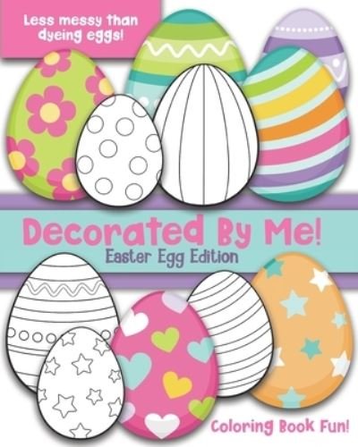 Cover for Maggie And Grace Creative · Decorated By Me! Easter Egg Edition (Pocketbok) (2021)
