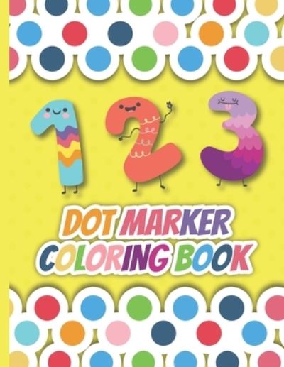 Cover for Mumuye Press Publishing · 1 2 3 Dot Marker Coloring Book (Paperback Book) (2021)