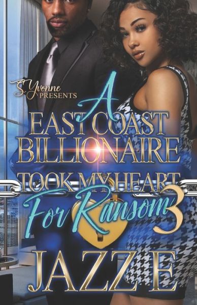 Cover for Jazz E · A East Coast Billionaire Took My Heart For Ransom 3 (Paperback Book) (2021)