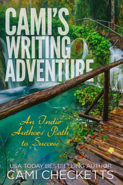 Cover for Cami Checketts · Cami's Writing Adventure: An Indie Author's Path to Success (Pocketbok) (2022)