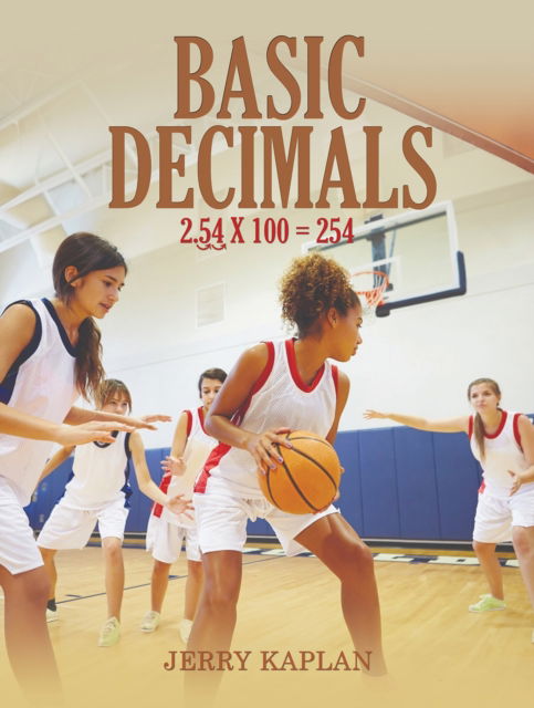 Cover for Jerry Kaplan · Basic Decimals (Gebundenes Buch) (2024)